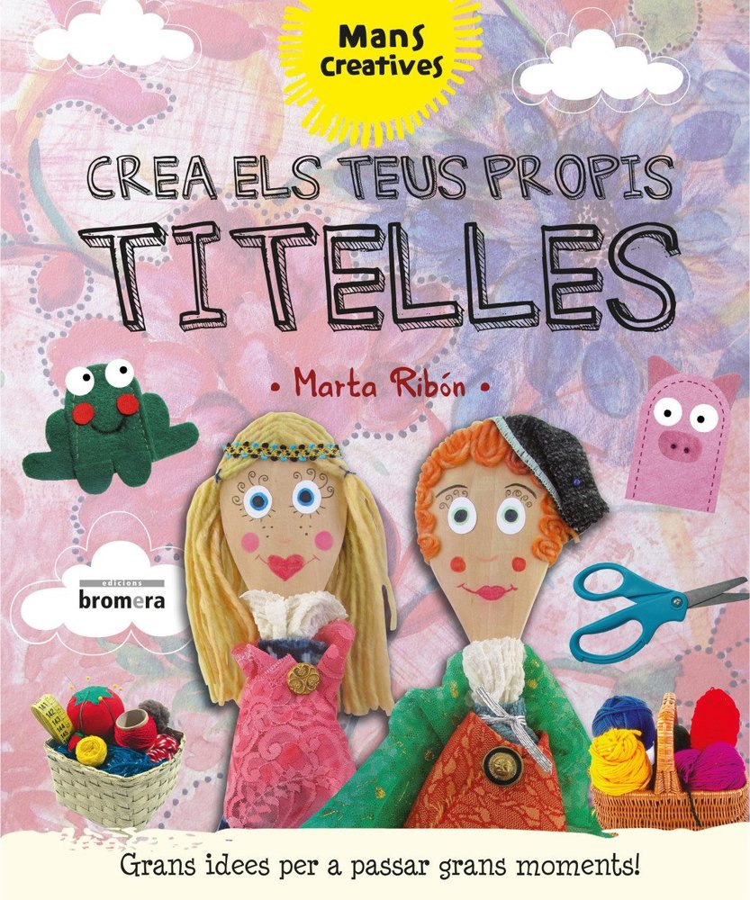 Crea els teus propis titelles, de Ribón Calabia, Marta | portada del libro