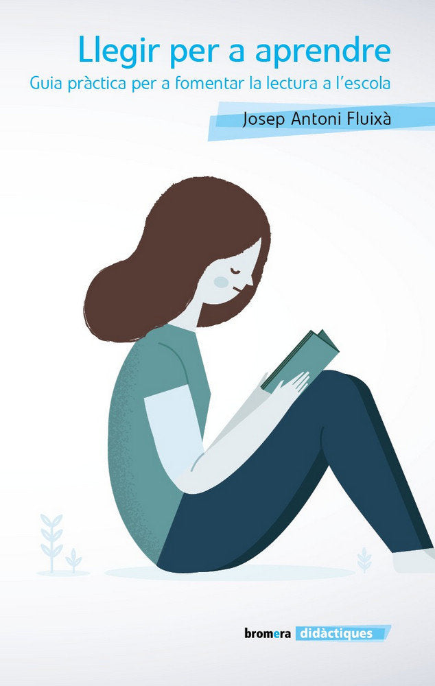 Llegir per a aprendre. Guia pràctica per a fomentar la lectura a l'escola, de Fluixà Vivas, Josep Antoni | portada del libro