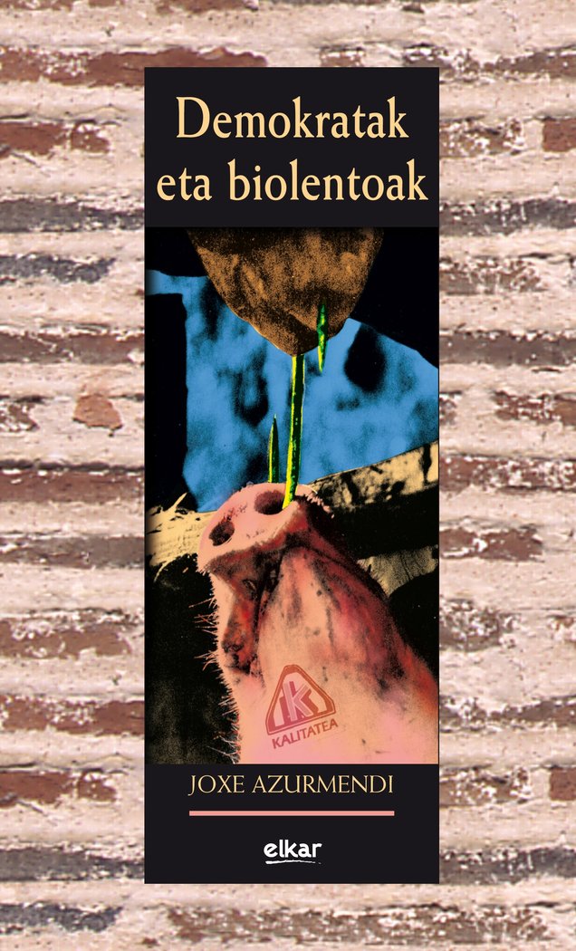 Demokratak eta biolentoak, de Azurmendi Otaegi, Joxe | portada del libro