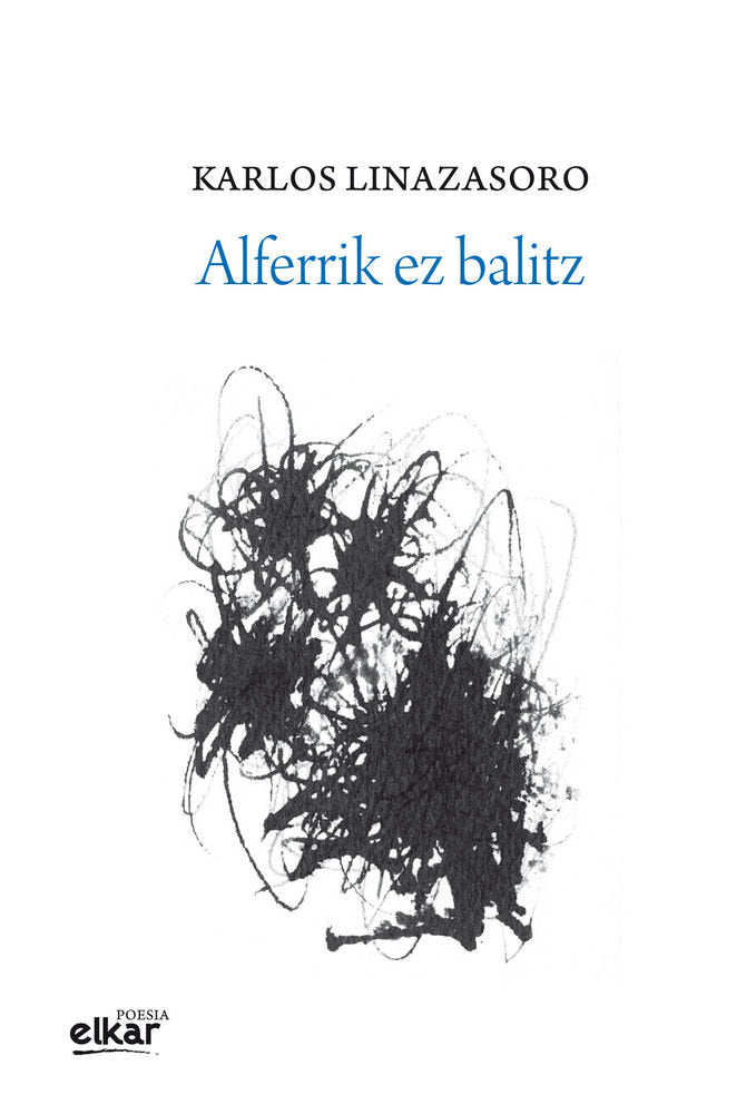 Alferrik ez balitz, de Linazasoro Izagirre, Karlos | portada del libro