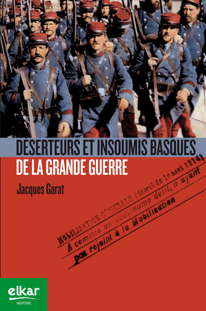 Déserteurs et insoumis basques de la Grande Guerre, de Garat, Jacques | portada del libro