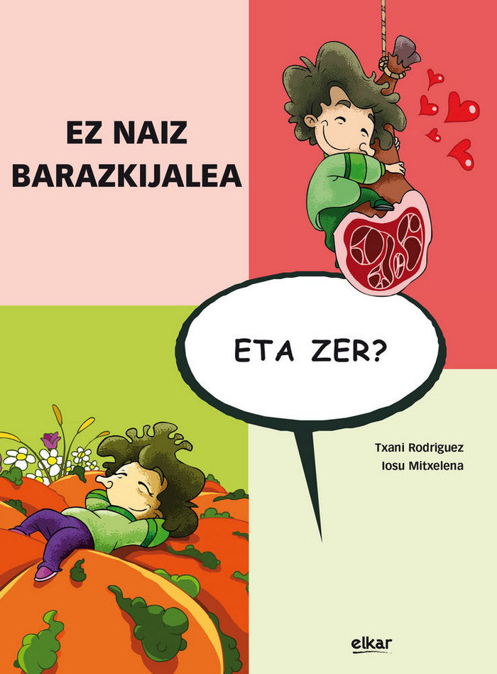 Ez naiz barazkijalea, eta zer?, de Rodriguez Hernandez, Txani | portada del libro