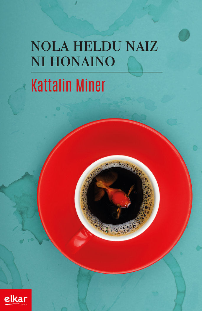 Nola heldu naiz ni honaino, de Miner Perez, Kattalin | portada del libro