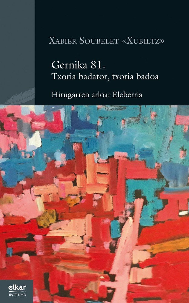 Gernika 81. Txoria badator, txoria badoa, de Soubelet, Xabier | portada del libro