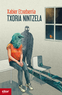 Txoria nintzela, de Etxeberria Garro, Xabier | portada del libro