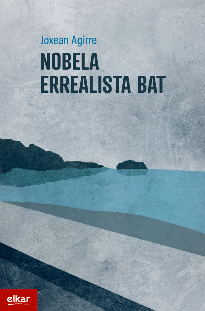 Nobela errealista bat, de Agirre Odriozola, Joxean | portada del libro