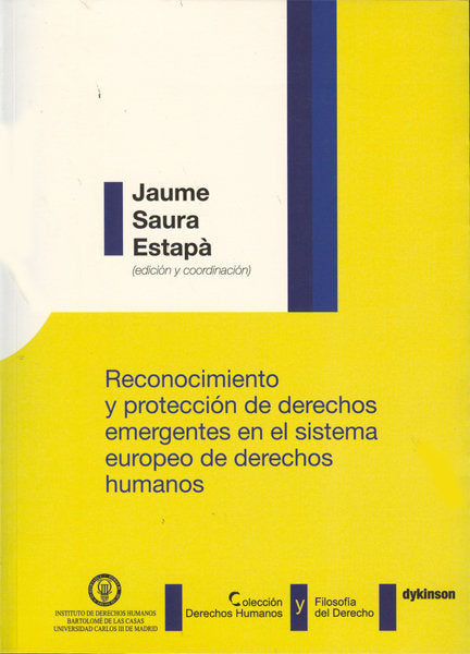 Reconocimiento y protección de derechos emergentes en el sistema europeo de derechos humanos, de Saura Estepà [et al.], Jaume