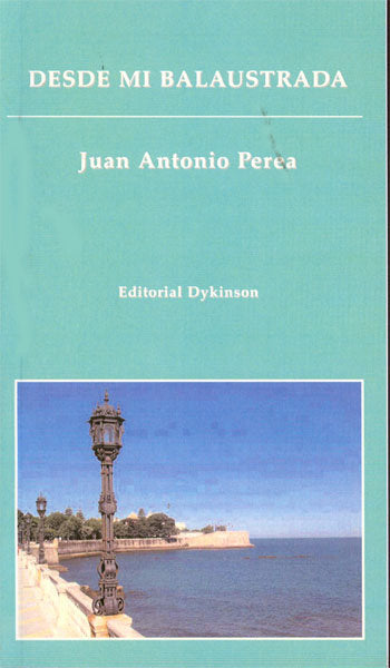 Desde mi balaustrada, de Perea Ortiz, Juan Antonio | portada del libro