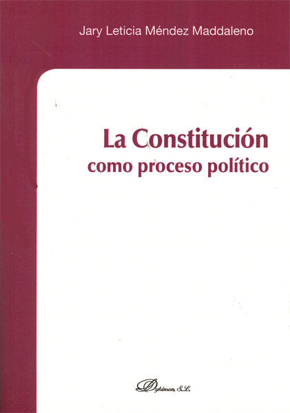 La Constitución como proceso político, de Méndez Maddaleno, Jary Leticia | portada del libro