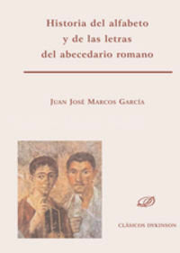 Historia del alfabeto y de las letras del abecedario romano, de Marcos García, Juan José | portada del libro