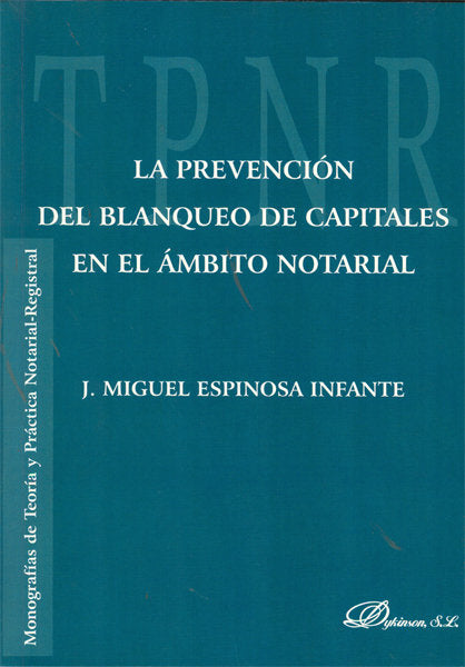 La prevención del blanqueo de capitales en el ámbito notarial, de Espinosa Infante, J. Miguel | portada del libro