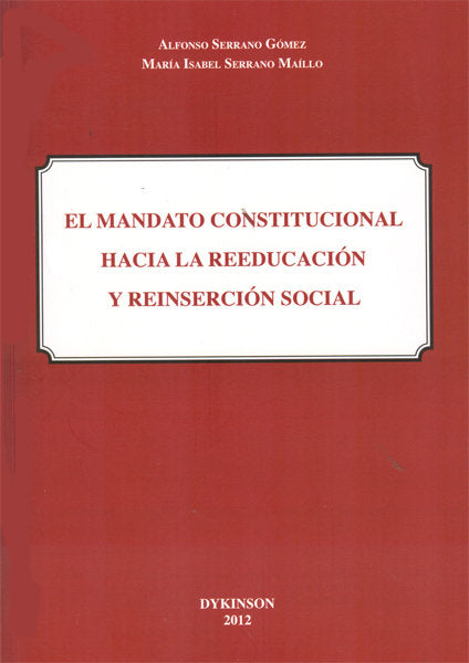 El mandato constitucional hacia la reeducación y reinserción social, de Serrano Gómez | portada del libro