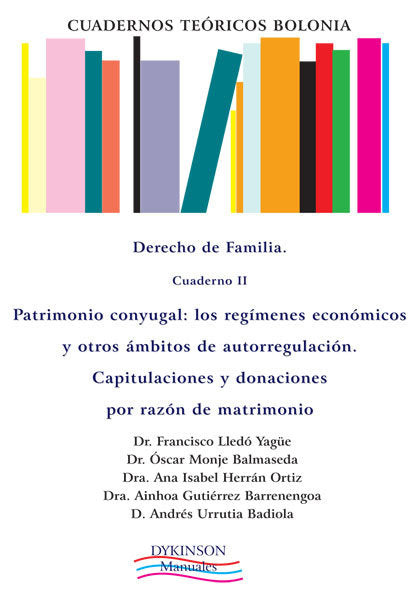 Cuadernos Teóricos Bolonia. Derecho de familia. Cuaderno II. Patrimonio conyugal. Los regímenes econ, de Lledó Yagüe, Francis