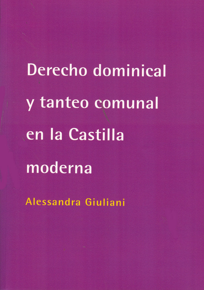 Derecho dominical y tanteo comunal en la Castilla moderna, de Giuliani (italiana), Alessandra | portada del libro