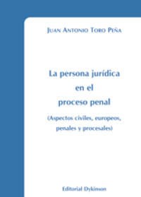 La persona jurídica en el proceso penal, de Toro Peña, Juan Antonio | portada del libro