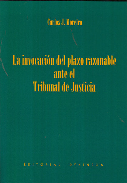 La invocación del plazo razonable ante el Tribunal de Justicia, de Moreiro González, Carlos J. | portada del libro