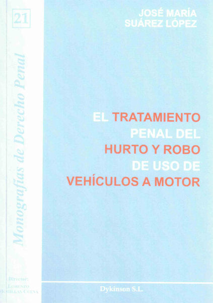 El tratamiento penal del hurto y robo de uso de vehículos a motor, de Suárez López, José Mª | portada del libro