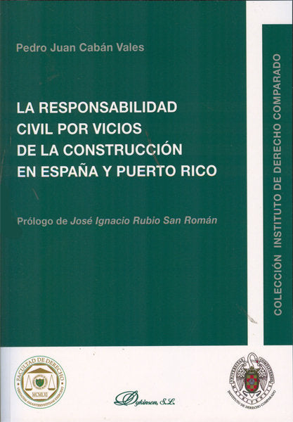 La responsabilidad civil por vicios de la construcción en España y Puerto Rico, de Cabán Vales, Pedro Juan | portada del libr