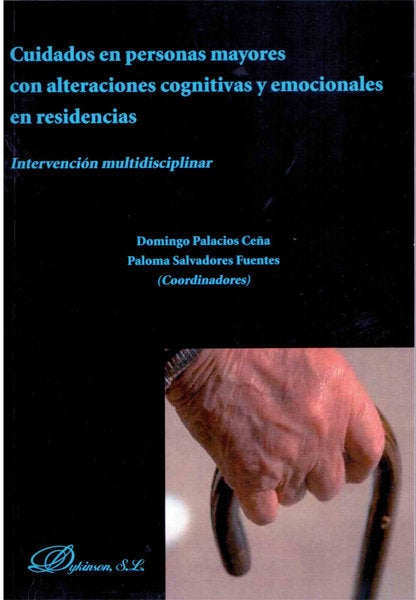 Cuidados en personas mayores con alteraciones cognitivas y emocionales en residencias, de Palacios Ceña [et al.] | portada de