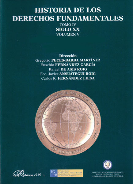 Historia de los derechos fundamentales. Tomo IV. Siglo XX. Volumen V. Cultura de la Paz y grupos vul, de Peces-Barba Martínez