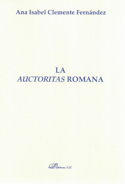 La Auctoritas Romana, de Clemente Fernández, Ana Isabel | portada del libro