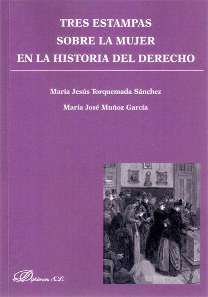 Tres estampas sobre la mujer en la historia del derecho, de Torquemada Sánchez, María Jesús | portada del libro