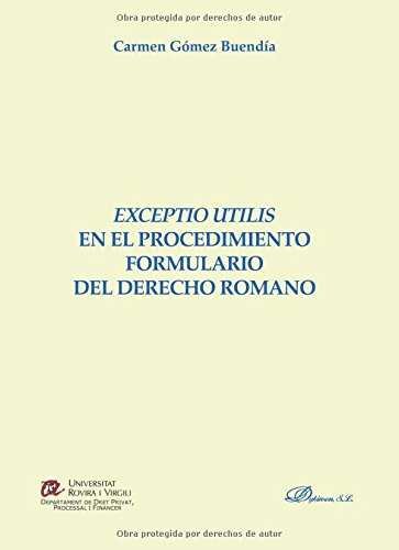 Exceptio utilis en el procedimiento formulario del derecho romano, de Gómez Buendía, Carmen | portada del libro