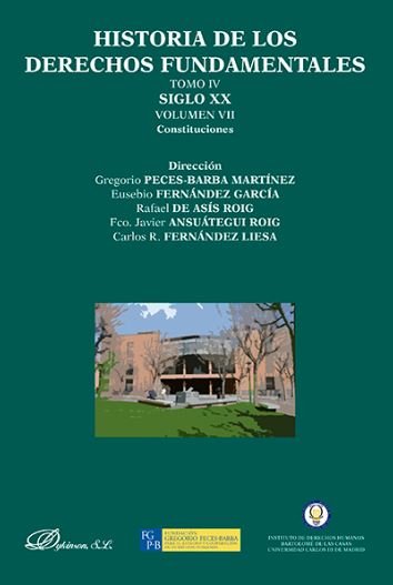 Historia de los derechos fundamentales. Tomo IV. Siglo XX. Volumen VII. Constituciones, de Peces-Barba Martínez | portada del