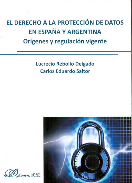 El derecho a la protección de datos en España y Argentina, de Rebollo Delgado, Lucrecio | portada del libro