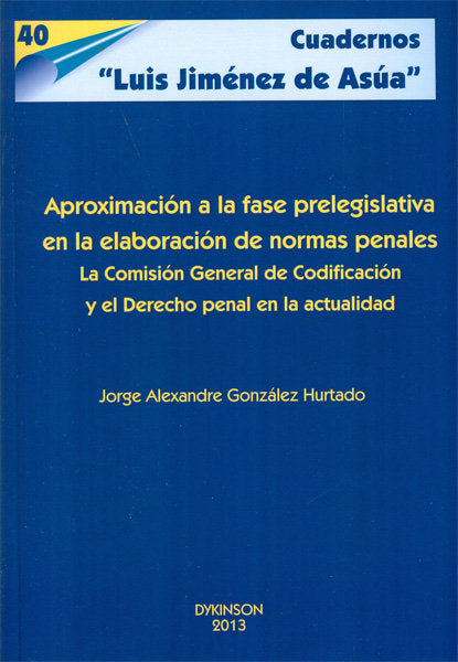 Aproximación a la fase prelegislativa en la elaboración de normas penales, de González Hurtado, Jorge Alexandre | portada del
