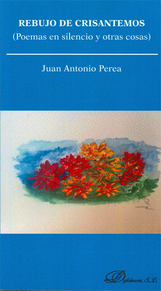 Rebujo de Crisantemos. Poemas en silencio y otras cosas, de Perea Ortiz | portada del libro