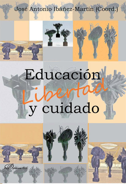 Educación, libertad y cuidado, de Ibáñez-Martín Mellado [et al.], José Antonio | portada del libro