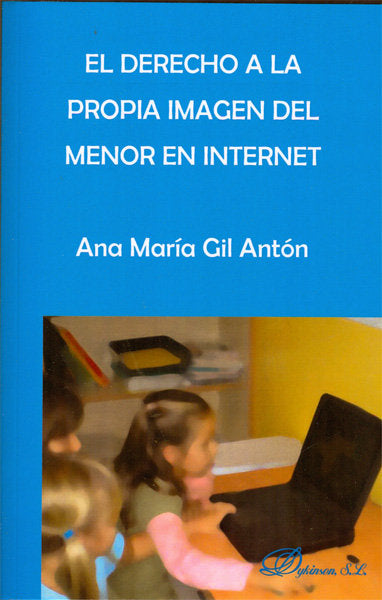 El derecho a la propia imagen del menor en Internet, de Gil Antón, Ana María | portada del libro
