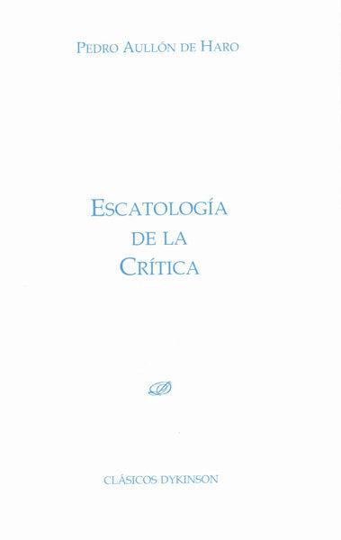 Escatología de la Crítica, de Aullón de Haro, Pedro | portada del libro