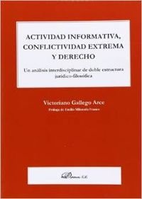 Actividad informativa, conflictividad extrema y derecho, de Gallego Arce, Victoriano | portada del libro