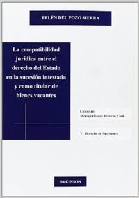 La compatibilidad jurídica entre el derecho del Estado en la sucesión intestada y como titular de bi, de Pazo Sierra, Belén d