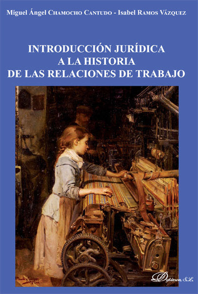Introducción jurídica a la historia de las relaciones de trabajo, de Camocho Cantudo, Miguel Ángel | portada del libro