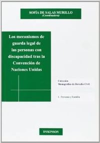 Los mecanismos de guarda legal de las personas con discapacidad tras la convención de Naciones Unida, de Salas Murillo, Sofía