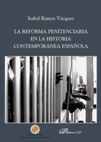La reforma penitenciaria en la historia contemporánea española, de Ramos Vázquez, Isabel | portada del libro