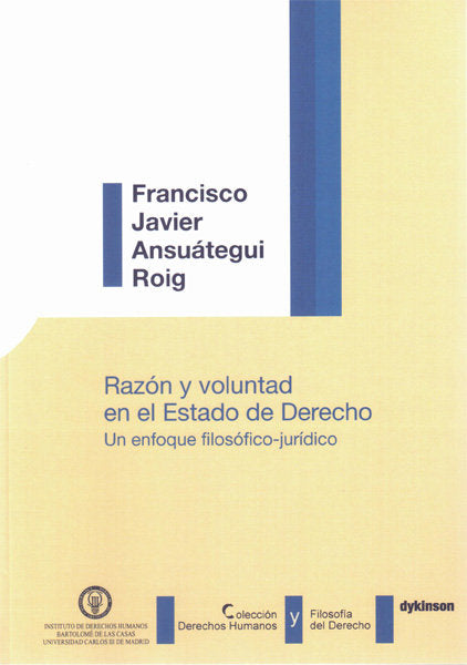 Razón y voluntad en el estado de derecho, de Ansuátegui Roig, Francisco Javier | portada del libro