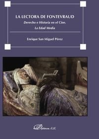 La lectora de Fontevraud. Derecho e Historia en el cine. La edad media, de San Miguel Pérez, Enrique | portada del libro