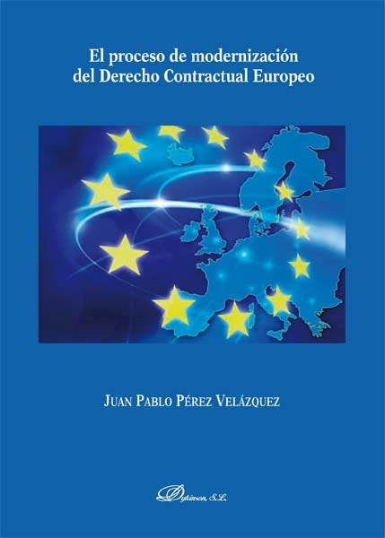 El proceso de modernización del derecho contractual europeo, de Pérez Velázquez, Juan Pablo | portada del libro