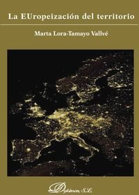 La Europeización del territorio, de Lora-Tamayo Vallvé, Marta | portada del libro