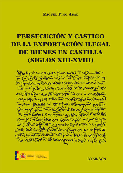 Persecución y castigo de la exportación ilegal de bienes en Castilla (siglos XIII-XVIII), de Pino Abad, Miguel | portada del 