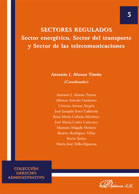 Sectores regulados. Sector energético, sector del transporte y sector de las telecomunicaciones, de Alonso Timón, Antonio J. 
