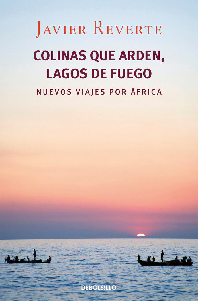 Colinas que arden, lagos de fuego, de Reverte, Javier | portada del libro