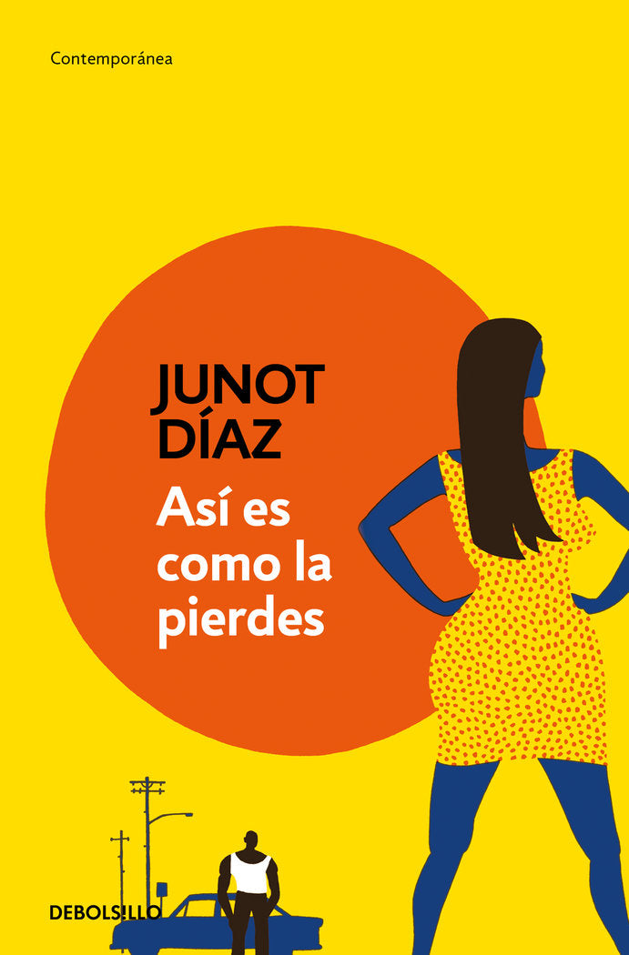 Así es como la pierdes, de Díaz, Junot | portada del libro