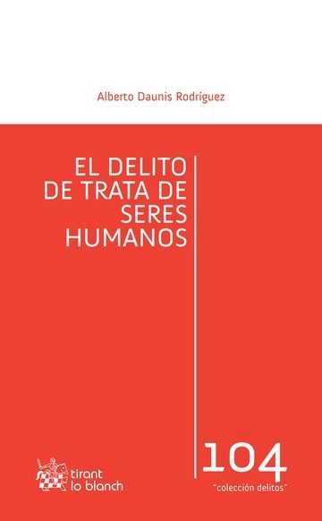 El delito de trata de seres humanos, de DAUNIS RODRIGUEZ, ALBERTO | portada del libro