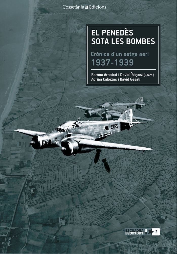 El Penedès sota les bombes, de RAMON ARNABAT MATA DAVID IÑIGUEZ | portada del libro