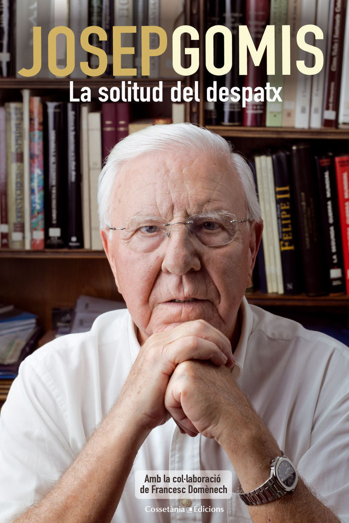 (CAT).15.JOSEP GOMIS. LA SOLITUD DEL DESPATX.(PERFILS), de GOMIS, J. | portada del libro